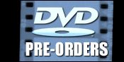 DVD PRE-ORDERS