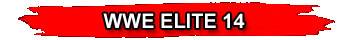 ELITE 14 WWE TOY WRESTLING ACTION FIGURES BY MATTEL
