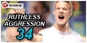 RUTHLESS AGGRESSION 34