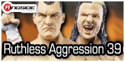 Ruthless Aggression 39!