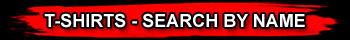 SEARCH T-SHIRTS BY WRESTLER NAME