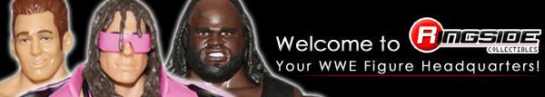 WELCOME TO RINGSIDE COLLECTIBLES - YOUR WWE, TNA & UFC WRESTLING & MMA ACTION FIGURE HEADQUARTERS
