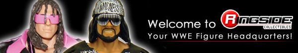 WELCOME TO RINGSIDE COLLECTIBLES - YOUR WWE, TNA & UFC WRESTLING & MMA ACTION FIGURE HEADQUARTERS