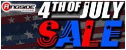 4th of July Sale at RINGSIDE!