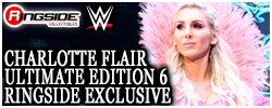 Charlotte Flair - WWE Ultimate Edition 6 Ringside Exclusive Toy Wrestling Action Figure by Mattel